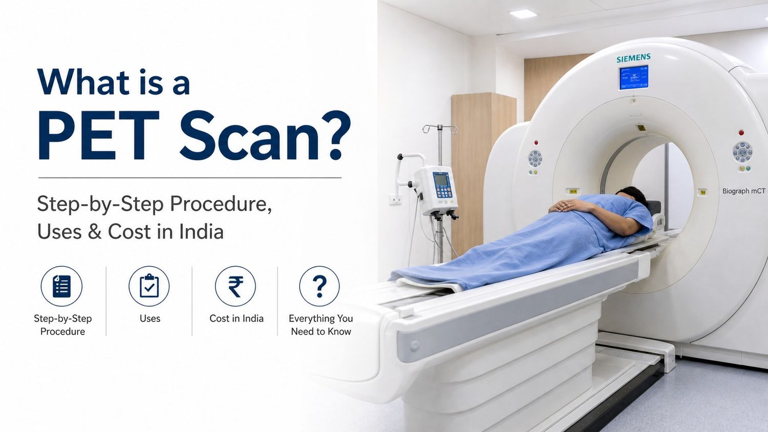 What is a PET Scan? Step-by-Step Procedure, Uses & Cost in India