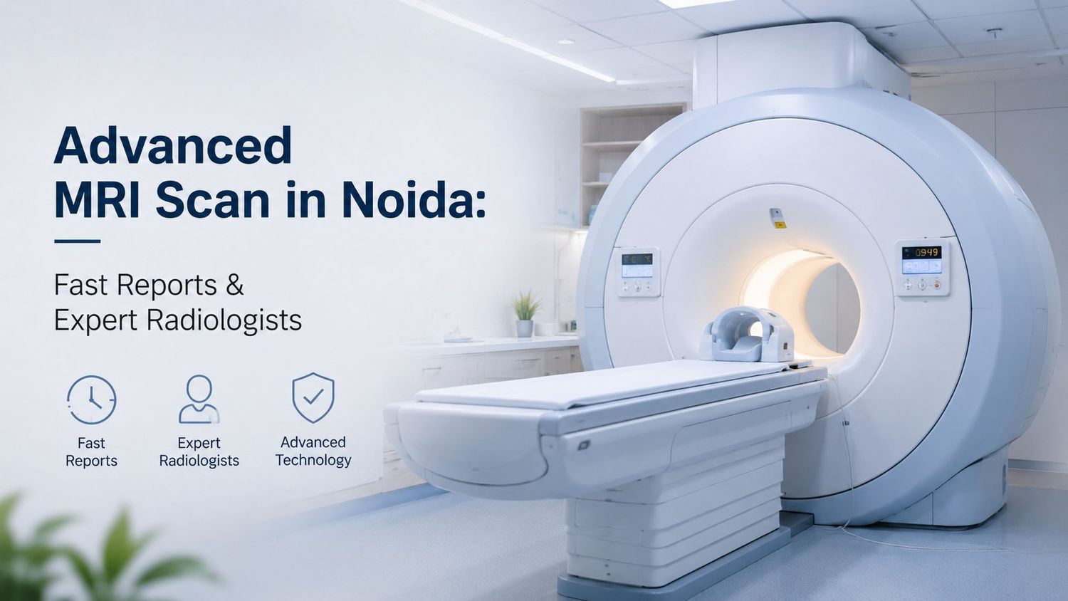 Advanced MRI Scan in Noida: Fast Reports & Expert Radiologists